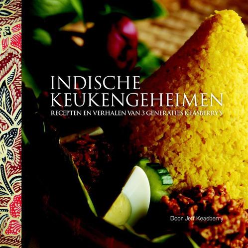 Indische keukengeheimen 9789045202747 Jeff Keasberry, Boeken, Kookboeken, Gelezen, Verzenden
