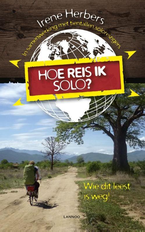 Hoe reis ik solo? 9789401411523 Irene Herbers, Boeken, Reisgidsen, Gelezen, Verzenden