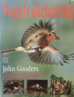 Vogels dichterbij 9789065333544 John Gooders, Boeken, Wetenschap, Gelezen, John Gooders, Verzenden