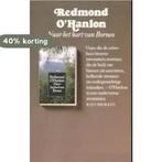 NAAR HET HART VAN BORNEO 9789029532136 Redmond OHanlon, Verzenden, Gelezen, Redmond O'Hanlon