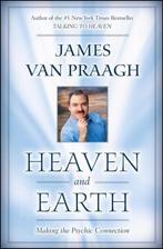 9781416525554 Heaven and Earth | Tweedehands, Boeken, Zo goed als nieuw, Verzenden, James van Praagh