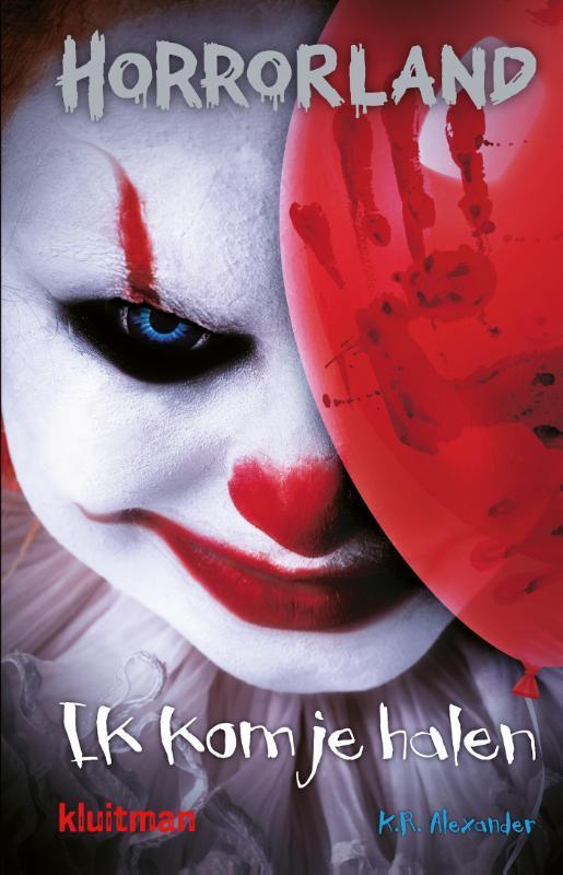 Ik kom je halen / Horrorland 9789020623864 K.R. Alexander, Boeken, Kinderboeken | Jeugd | 10 tot 12 jaar, Zo goed als nieuw, Verzenden