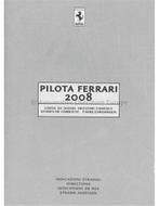 2008 FERRARI PILOTA BROCHURE ITALIAANS / ENGELS, Nieuw, Author, Ferrari
