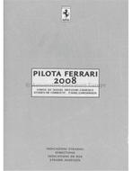 2008 FERRARI PILOTA BROCHURE ITALIAANS / ENGELS, Boeken, Auto's | Folders en Tijdschriften, Nieuw, Ferrari, Author