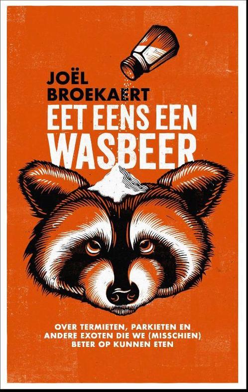 Eet eens een wasbeer 9789045051147 Joël Broekaert, Boeken, Kookboeken, Zo goed als nieuw, Verzenden