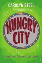 9780099584476 Hungry City Carolyn Steel, Nieuw, Carolyn Steel, Verzenden