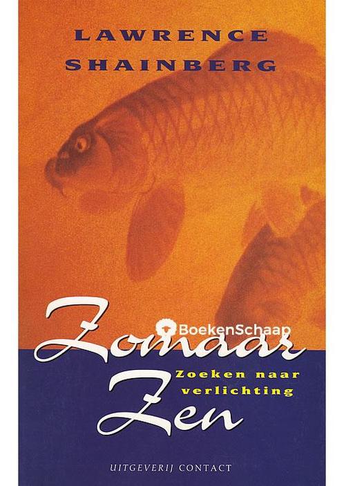 Zomaar Zen Lawrence Shainberg, Boeken, Esoterie en Spiritualiteit, Verzenden