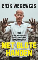 Met blote handen 9789044655841 Erik Wegewijs, Boeken, Verzenden, Zo goed als nieuw, Erik Wegewijs