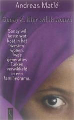 Sonay A. Hier wil ik wonen 9789029529495 A. Matle, Verzenden, Zo goed als nieuw, A. Matle