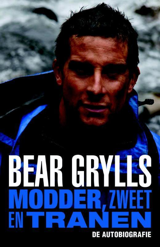 Modder, zweet en tranen 9789024562565 Bear Grylls, Boeken, Literatuur, Gelezen, Verzenden