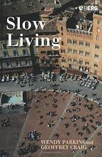 Slow Living, Craig, Geoffrey, Boeken, Verzenden, Zo goed als nieuw, Wendy Parkins, Geoffrey Craig