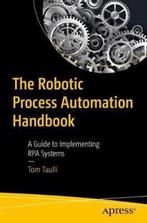 Robotic Process Automation Handbook 9781484257289 Tom Taulli, Verzenden, Gelezen, Tom Taulli