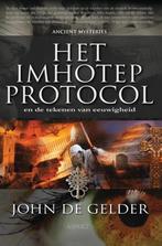 Het Imhotep protocol en de tekenen van eeuwigheid / Ancient, Boeken, Verzenden, Zo goed als nieuw, John de Gelder