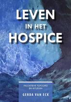 Leven in het hospice 9789462471351 Gerda van Eck, Boeken, Verzenden, Zo goed als nieuw, Gerda van Eck