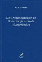 De grondbeginselen en geneeswijze van de homeopathie, Boeken, Verzenden, Zo goed als nieuw, H.A. Roberts