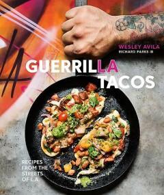 Guerrilla Tacos 9780399578632 Wes Avila, Boeken, Taal | Engels, Zo goed als nieuw, Verzenden