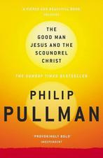 The Good Man Jesus and the Scoundrel Christ 9781847678294, Gelezen, Philip Pullman, PULLMAN, PHILIP, Verzenden
