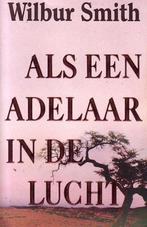 Als een adelaar in de lucht / Parel pockets 9789022508367, Boeken, Verzenden, Gelezen, Wilbur Smith