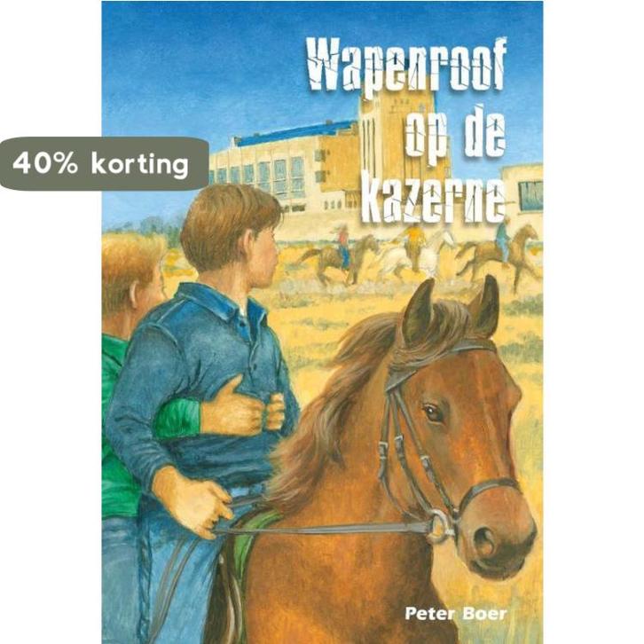 Wapenroof op de kazerne 9789462789173 Peter Boer, Boeken, Kinderboeken | Jeugd | 10 tot 12 jaar, Gelezen, Verzenden