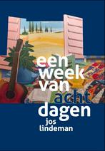 Een week van acht dagen 9789491591242 Jos Lindeman, Verzenden, Gelezen, Jos Lindeman