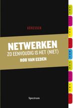 Netwerken: zo eenvoudig is het (niet) 9789049100483, Verzenden, Zo goed als nieuw, Rob van Eeden