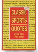 Classic Sports Quotes By Peter Ball, Phil Shaw, Boeken, Sportboeken, Zo goed als nieuw, Peter Ball, Phil Shaw, Verzenden