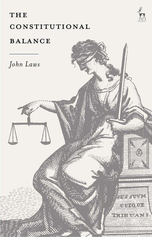 The Constitutional Balance 9781509935451 John Laws, Boeken, Taal | Engels, Zo goed als nieuw, Verzenden