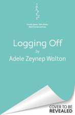 9781398722927 Logging Off Adele Zeynep Walton, Verzenden, Nieuw, Adele Zeynep Walton