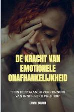 9789464809534 De Kracht van Emotionele Onafhankelijkheid, Verzenden, Nieuw, Erwin Boudin