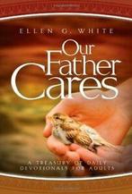 Our Father Cares: A Daily Devotional. White, Zo goed als nieuw, Ellen Gould Harmon White, Verzenden