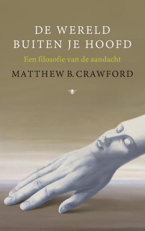 De wereld buiten je hoofd 9789023495857 Matthew B. Crawford, Boeken, Filosofie, Gelezen, Verzenden