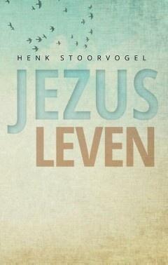 Jezus leven (9789029723794, Henk Stoorvogel), Boeken, Godsdienst en Theologie, Nieuw, Verzenden