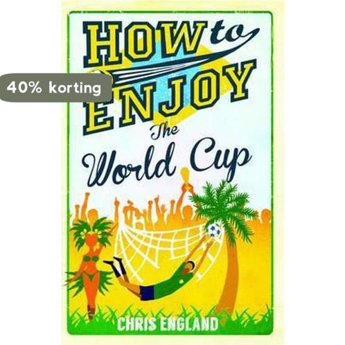 How to Enjoy the World Cup 9781908699916 Chris England, Boeken, Taal | Engels, Gelezen, Verzenden