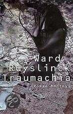 Traumachia 9789022315255 W. Ruyslinck, Verzenden, Zo goed als nieuw, W. Ruyslinck