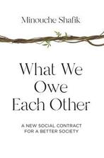 9780691204451 What We Owe Each Other: A New Social Contra..., Verzenden, Nieuw, Minouche Shafik