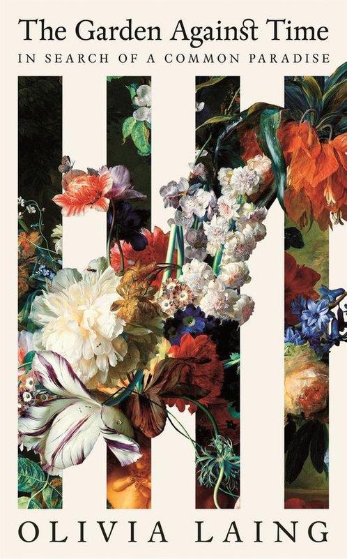 9781529066678 The Garden Against Time Olivia Laing, Boeken, Biografieën, Nieuw, Verzenden