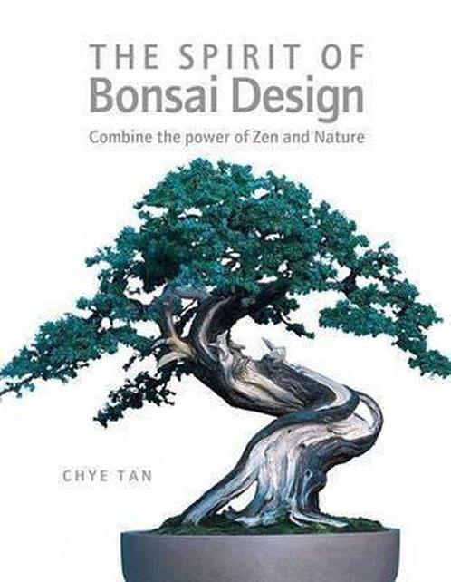The Spirit of Bonsai Design - Chye Tan - 9781843400219 - Har, Boeken, Esoterie en Spiritualiteit, Verzenden