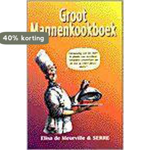Groot mannenkookboek 9789065556271 E. de Meurville, Boeken, Kookboeken, Zo goed als nieuw, Verzenden