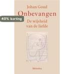 Onbevangen 9789021143866 Johan Goud, Boeken, Verzenden, Gelezen, Johan Goud