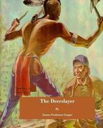 The Deerslayer 9781511826860 James Fenimore Cooper, Verzenden, Gelezen, James Fenimore Cooper