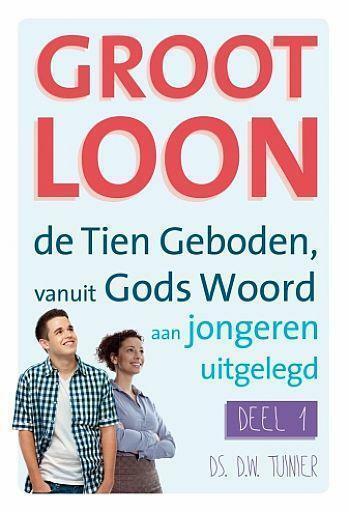 D.W. Tuinier, Groot loon, 10 Geboden voor jongeren - deel 1, Boeken, Godsdienst en Theologie, Christendom | Protestants, Nieuw