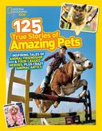 125 True Stories Of Amazing Pets 9781426314599, Gelezen, National Geographic Kids, National Geographic Kids, Verzenden