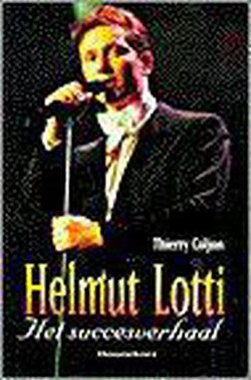 Helmut Lotti Het Succesverhaal 9789052405728 Thierry Coljon, Boeken, Geschiedenis | Wereld, Gelezen, Verzenden