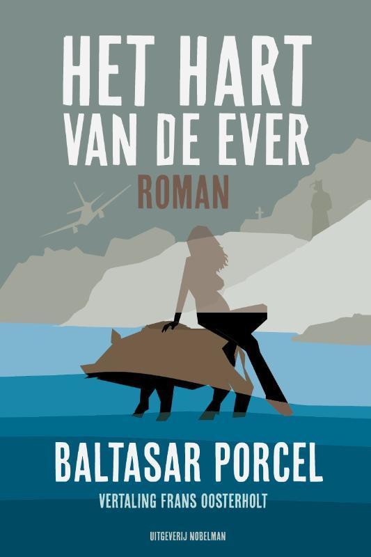 Het hart van de ever 9789083328621 Baltasar Porcel, Boeken, Romans, Zo goed als nieuw, Verzenden