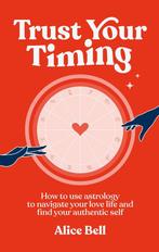 9781529904970 Trust Your Timing Alice Bell, Boeken, Verzenden, Nieuw, Alice Bell