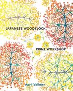 9780770434816 Japanese Woodblock Print Workshop, Nieuw, April Vollmer, Verzenden