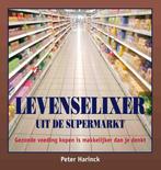 Levenselixer uit de supermarkt 9789086662388 Peter Harinck, Verzenden, Gelezen, Peter Harinck