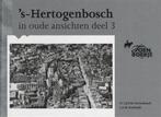 s-Hertogenbosch in oude ansichten / 3 / Toen boekje, Verzenden, Gelezen, G.J.J.F.M. Dorenbosch