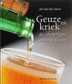 Geuze en kriek. De champagne onder de bieren 9789058264107, Boeken, Kookboeken, Verzenden, Zo goed als nieuw, J. van den Steen