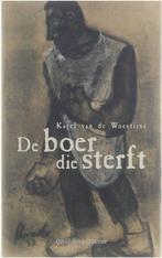De boer die sterft 9789063065058 Karel van de Woestijne, Gelezen, Karel van de Woestijne, De Geest Dirk 1957-, Verzenden